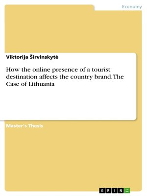 cover image of How the online presence of a tourist destination affects the country brand. the Case of Lithuania